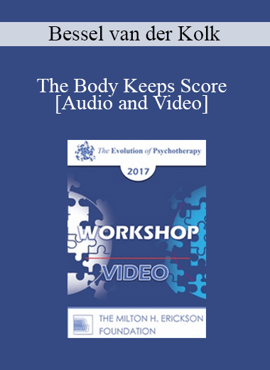 EP17 Workshop 20 - The Body Keeps Score - Bessel van der Kolk