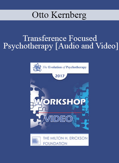 EP17 Workshop 29 - Transference Focused Psychotherapy - Otto Kernberg
