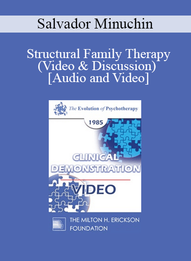 EP85 Clinical Presentation 09 - Structural Family Therapy (Video & Discussion) - Salvador Minuchin
