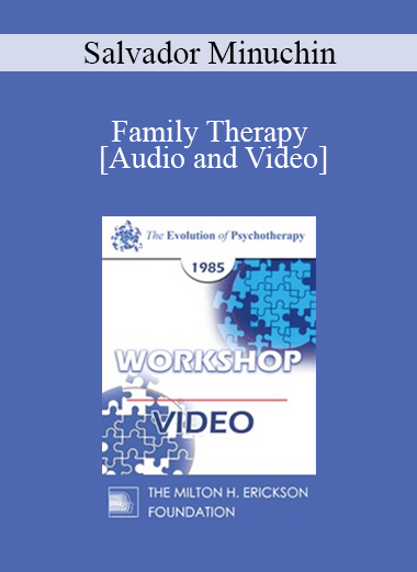 EP85 Workshop 17 - Family Therapy - Salvador Minuchin