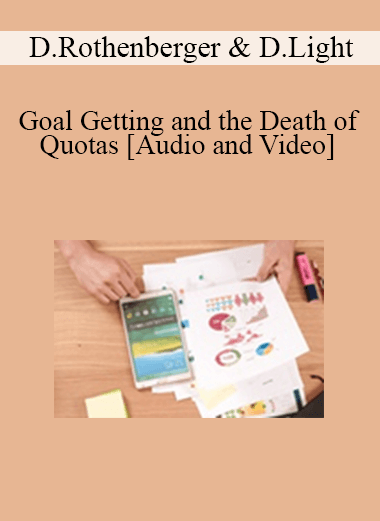 Dale Rothenberger & David Light - Goal Getting and the Death of Quotas
