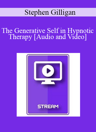 IC04 Clinical Demonstration 03 - The Generative Self in Hypnotic Therapy - Stephen Gilligan