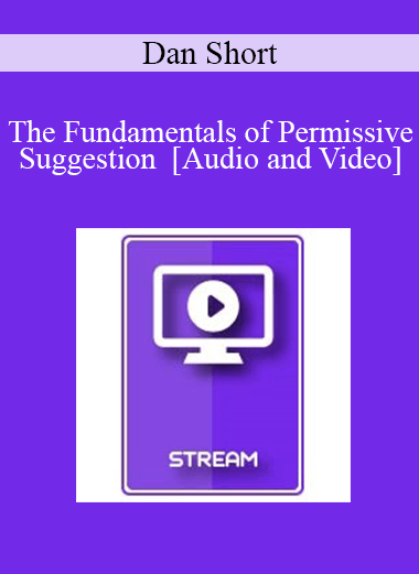 IC07 Fundamentals of Hypnosis 05 - The Fundamentals of Permissive Suggestion - Dan Short