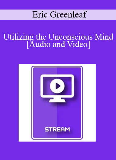 IC15 Clinical Demonstration 17 - Utilizing the Unconscious Mind - Eric Greenleaf