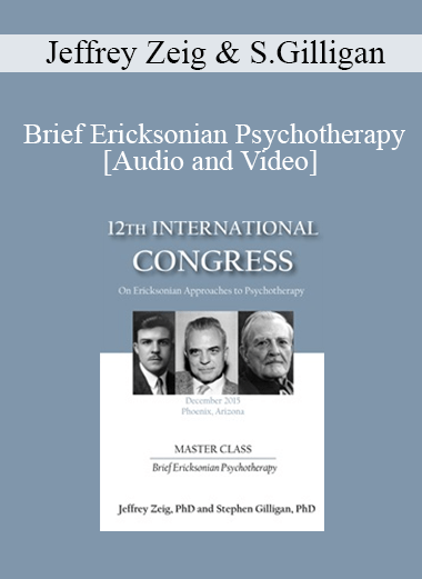 IC15 Master Class - Brief Ericksonian Psychotherapy - Jeffrey Zeig