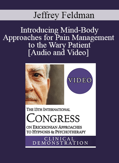 IC19 Clinical Demonstration 06 - Introducing Mind-Body Approaches for Pain Management to the Wary Patient - Jeffrey Feldman