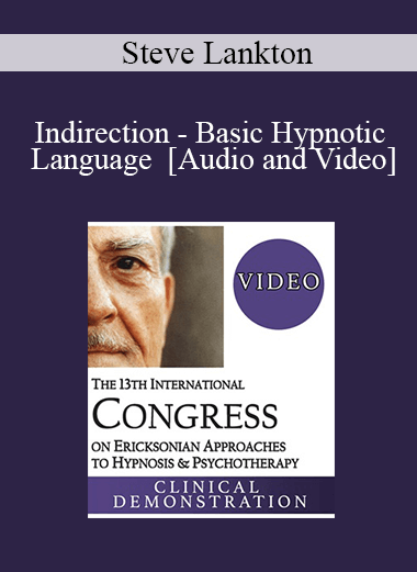 IC19 Fundamentals of Hypnosis 02 - Indirection - Basic Hypnotic Language - Steve Lankton