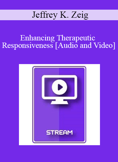 IC86 Clinical Demonstration 01 - Enhancing Therapeutic Responsiveness - Jeffrey K. Zeig