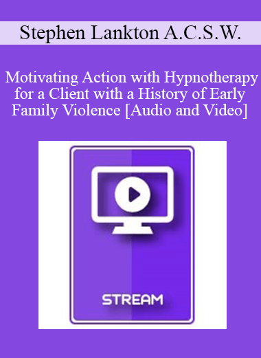IC88 Clinical Demonstration 03 - Motivating Action with Hypnotherapy for a Client with a History of Early Family Violence - Stephen Lankton A.C.S.W.
