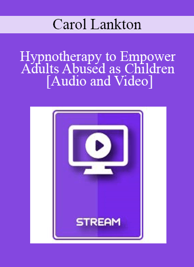 IC92 Clinical Demonstration 15 - Hypnotherapy to Empower Adults Abused as Children - Carol Lankton
