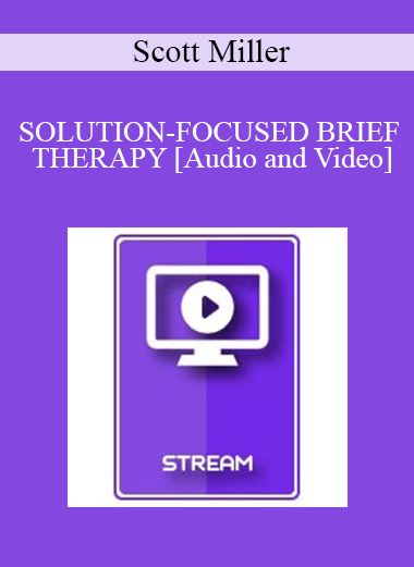IC94 Clinical Demonstration 02 - SOLUTION-FOCUSED BRIEF THERAPY: HOW TO INTERVIEW FOR A CHANGE - Scott Miller