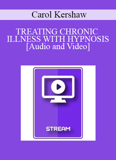 IC94 Clinical Demonstration 12 - TREATING CHRONIC ILLNESS WITH HYPNOSIS - Carol Kershaw