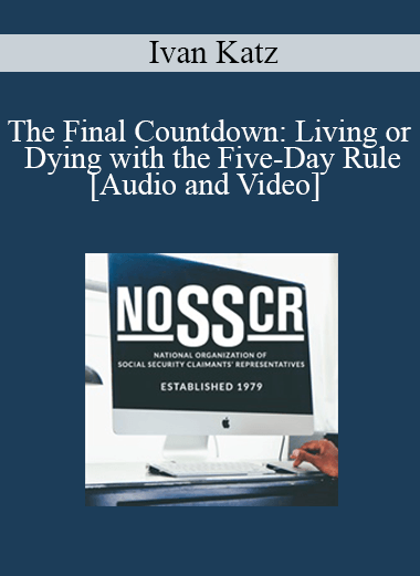 Ivan Katz - The Final Countdown: Living or Dying with the Five-Day Rule