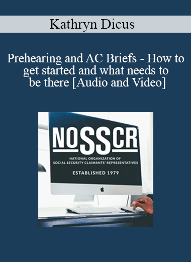 Kathryn Dicus - Prehearing and AC Briefs - How to get started and what needs to be there