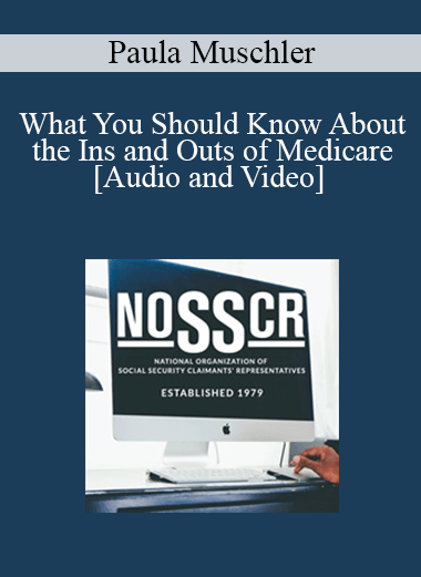 Paula Muschler - What You Should Know About the Ins and Outs of Medicare