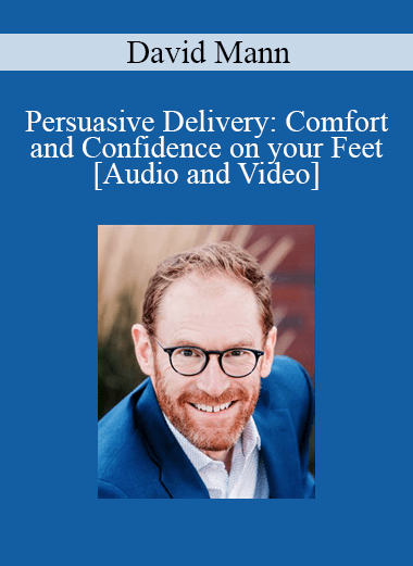 David Mann - Persuasive Delivery: Comfort and Confidence on your Feet
