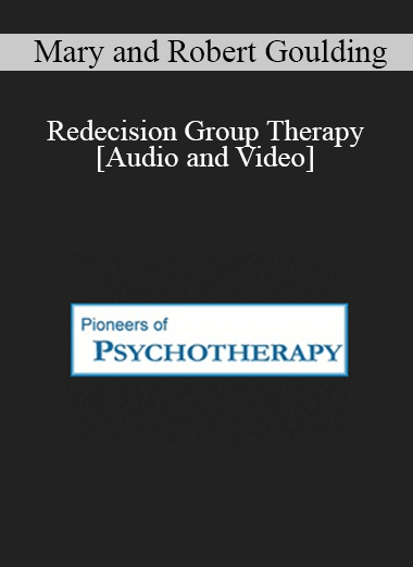 Redecision Group Therapy - Mary and Robert Goulding