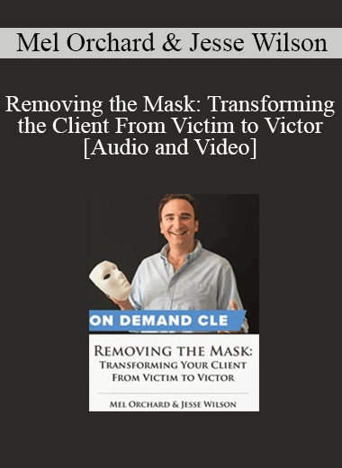 Trial Guides - Removing the Mask: Transforming the Client From Victim to Victor