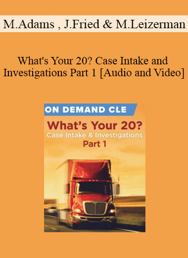 Trial Guides - What's Your 20? Case Intake and Investigations Part 1