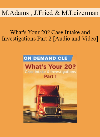 Trial Guides - What's Your 20? Case Intake and Investigations Part 2
