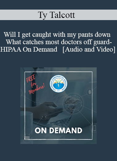 Will I get caught with my pants down - What catches most doctors off guard- HIPAA On Demand