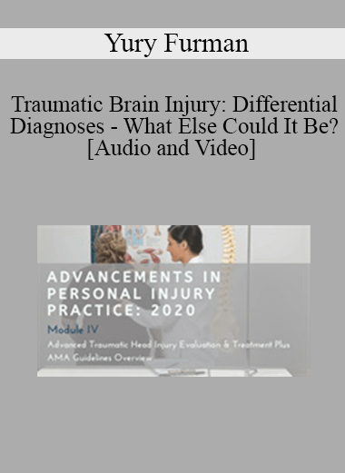 Yury Furman - Traumatic Brain Injury: Differential Diagnoses - What Else Could It Be? | Speaker: Yury Furman MD
