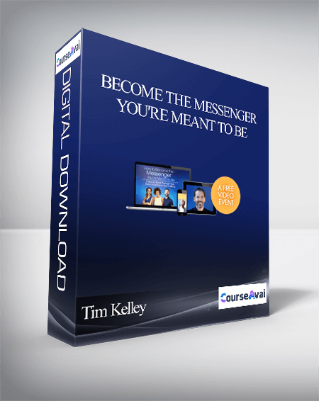 Become the Messenger You're Meant to Be With Tim Kelley