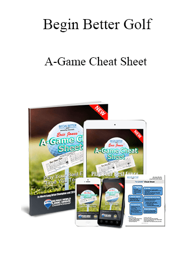 Begin Better Golf - A-Game Cheat Sheet