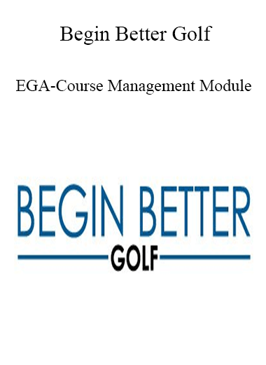 Begin Better Golf - EGA-Course Management Module