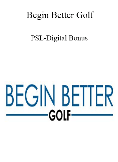 Begin Better Golf - PSL-Digital Bonus