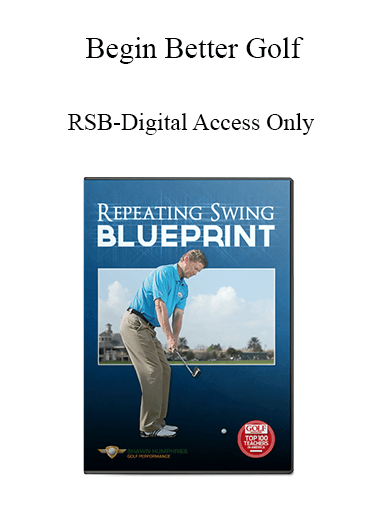 Begin Better Golf - RSB-Digital Access Only