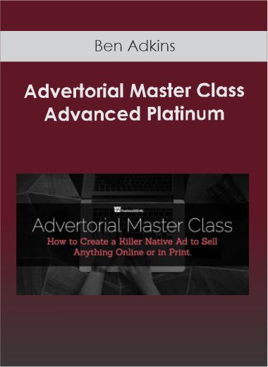 Ben Adkins - Advertorial Master Class Advanced Platinum