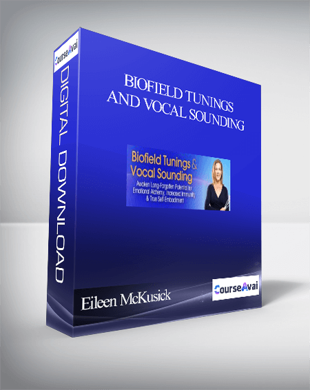 Biofield Tunings And Vocal Sounding With Eileen McKusick