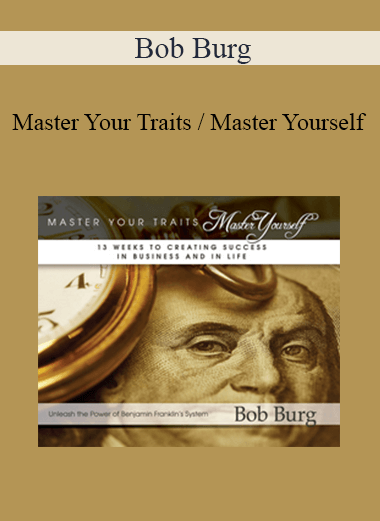 Bob Burg - Master Your Traits / Master Yourself