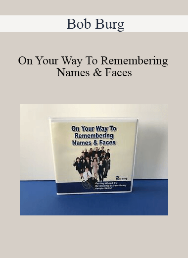 Bob Burg - On Your Way To Remembering Names & Faces