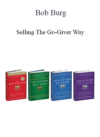 Bob Burg - Selling The Go-Giver Way