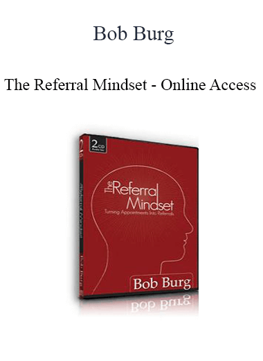 Bob Burg - The Referral Mindset - Online Access