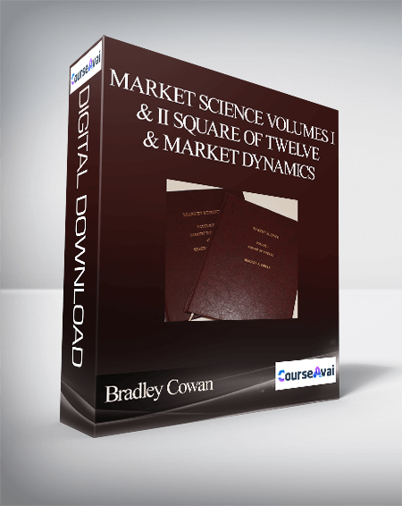 Bradley Cowan – Market Science Volumes I & II Square of Twelve & Market Dynamics