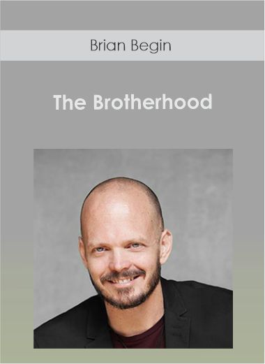 Brian Begin - The Brotherhood