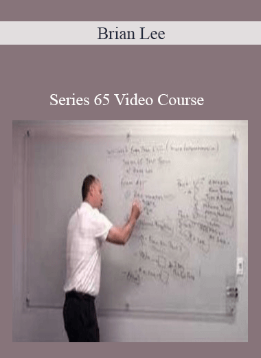 Brian Lee -  Series 65 Video Course