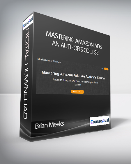 Brian Meeks - Mastering Amazon Ads: An Author's Course
