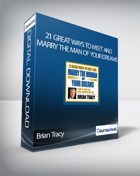 Brian Tracy - 21 Great Ways To Meet And Marry The Woman Of Your Dreams
