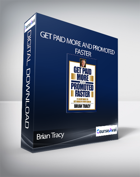 Brian Tracy - Get Paid More and Promoted Faster