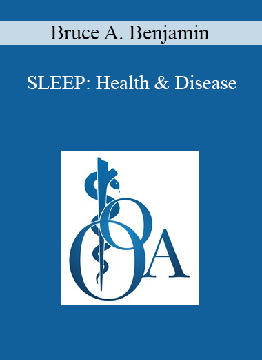 Bruce A. Benjamin - SLEEP: Health & Disease