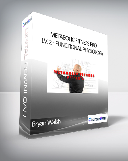 Bryan Walsh - Metabolic Fitness Pro - Lv. 2 - Functional Physiology