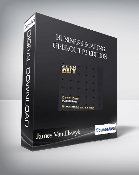 James Van Elswyk - Business Scaling Geekout P3 Edition