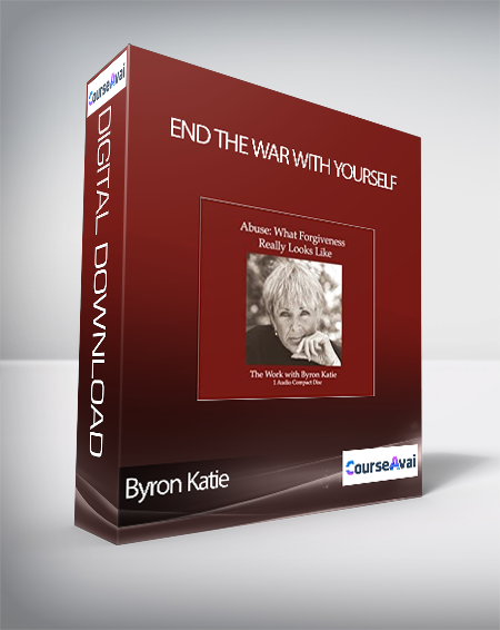 Byron Katie - End the War with Yourself