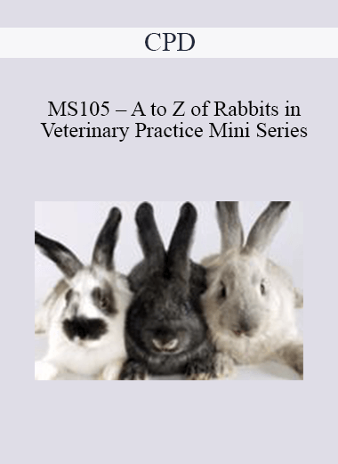 CPD - MS105 – A to Z of Rabbits in Veterinary Practice Mini Series