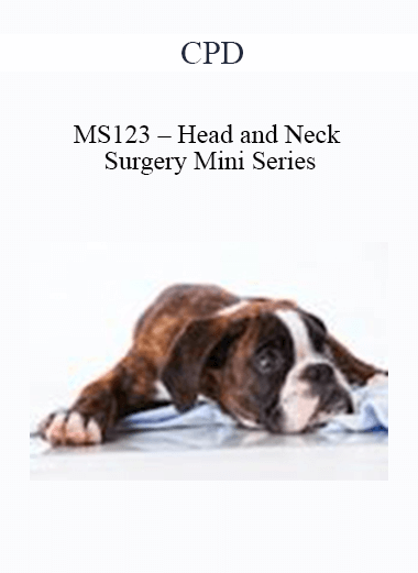 CPD - MS123 – Head and Neck Surgery Mini Series