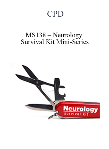 CPD - MS138 – Neurology Survival Kit Mini-Series
